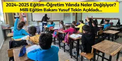 2024-2025 Eğitim-Öğretim Yılında Neler Değişiyor